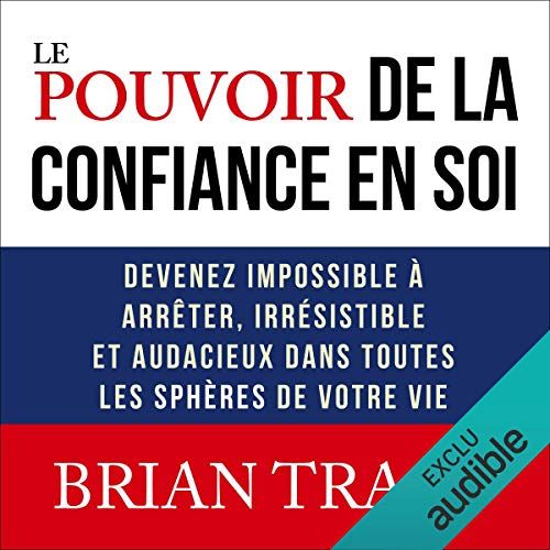 Le Pouvoir de La Confiance en Soi PDF : Guide Complet de Brian Tracy (2025)