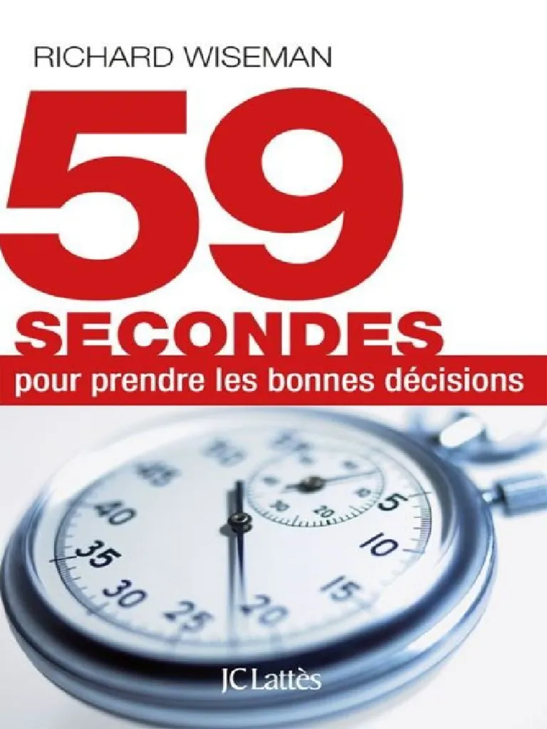 59 Secondes Pour Prendre Les Bonnes Decisions Richard Wiseman pdf