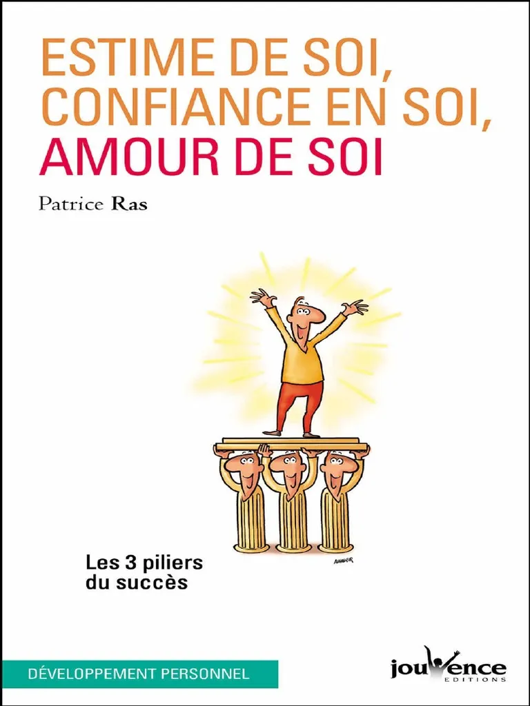 Estime de Soi, Confiance en Soi, Amour de Soi Les Pratiques Jouvence pdf