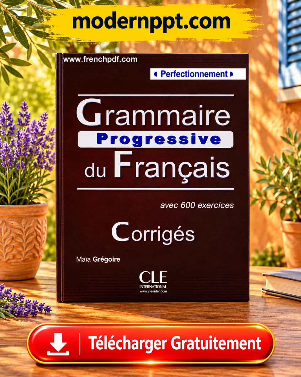 Corrigés Grammaire Progressive Du Français Niveau Perfectionnement : Le Guide Ultime de Maîtrise